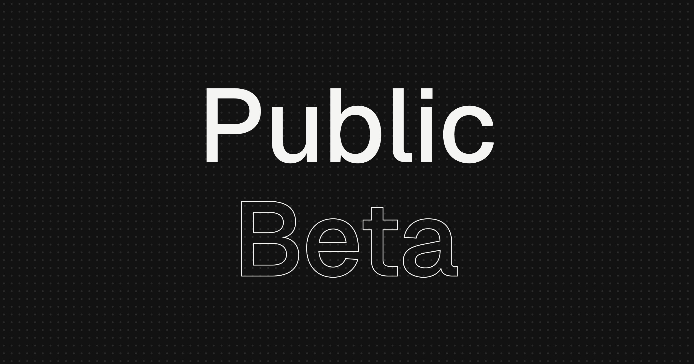 Announcing Early Access Beta